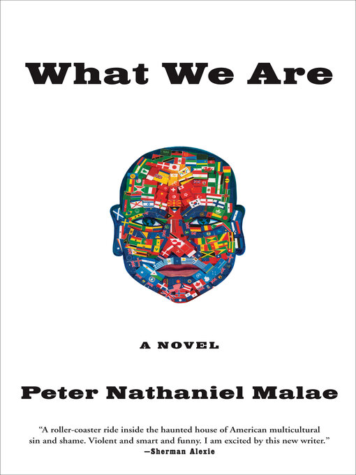 Title details for What We Are by Peter Nathaniel Malae - Available